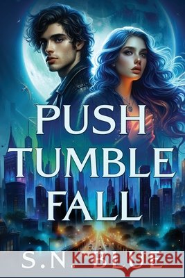 Push, Tumble & Fall Seven N. Blue 9780692844670