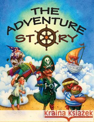 The Adventure Story Russel Tracy Wolte 9780692845646 Russel Tracy Wolter II