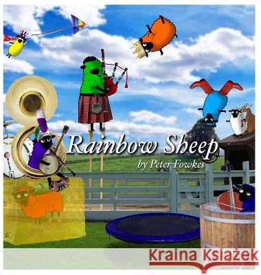 Rainbow Sheep: A Beyond the Blue Barn Book Peter Fowkes 9780692846629