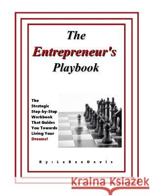 The Entrepreneur's Playbook Larae Davis 9780692850466