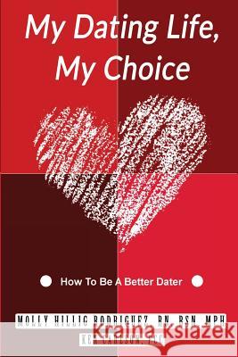 My Dating Life, My Choice Molly Hillig Rodriguez Ken Carlson 9780692853962 Empower Yourself Coaching