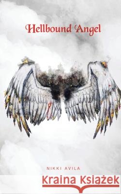 Hellbound Angel Nikki Avila 9780692853979
