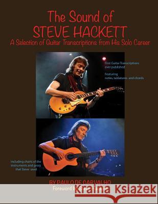 The Sound of Steve Hackett: A selection of guitar transcriptions from his solo career Hackett, Steve 9780692854341 Paulo de Carvalho