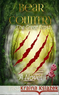 Bear Country: The Great Frost Tasia Lawrence 9780692854518 Lawrence Publications