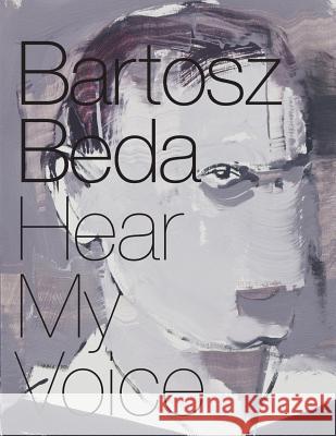Bartosz Beda: Hear my voice Beda, Bartosz 9780692855119