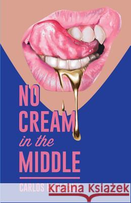 No Cream in the Middle Carlos Harleaux 9780692855898 7th Sign Publishing