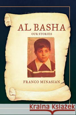 Al Basha: Our Stories Franco Minasian 9780692857137