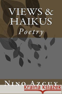 Views & Haikus: Poetry Matthew Nino Azcuy 9780692860144 Matthew Nino Azcuy