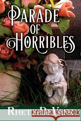 Parade of Horribles Rhett DeVane 9780692860403