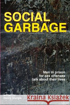 Social Garbage: general version Henry Sturgis 9780692860472 Every Farthing Publications