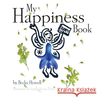 My Happiness Book Becky Howell 9780692861257