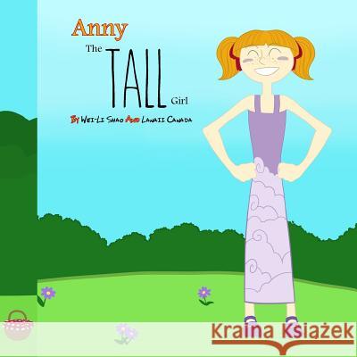 Anny, The Tall Girl: What Makes You Different Makes You Special Canada, Lanaii 9780692861929