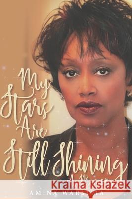 My Stars Are Still Shining: A Memoir Amina Warsuma 9780692864425