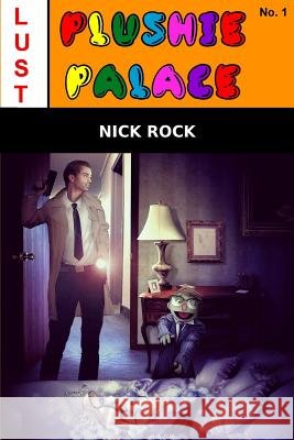 Plushie Palace Nick Rock 9780692865316