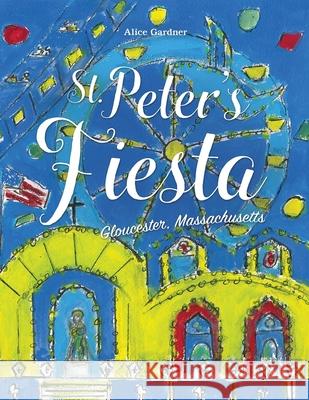 St. Peter's Fiesta  9780692870150 Alice Gardner Studio