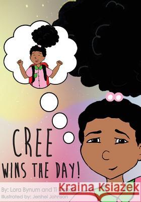 Cree Wins the Day! Lora Bynum Ti Dandy 9780692872734