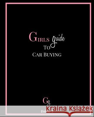 Girls Guide To Car Buying DiPasquale, Lori 9780692872888 Lori DiPasquale