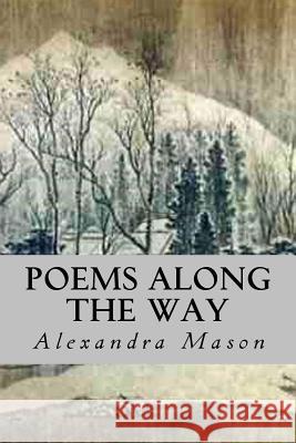 Poems Along the Way Alexandra Mason 9780692875360 Turnstone Books of Oregon