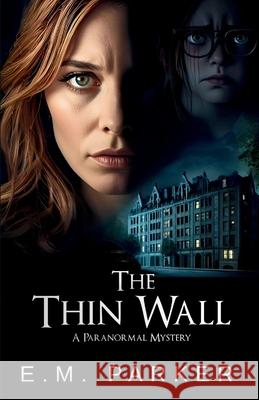 The Thin Wall E. M. Parker 9780692875889 E.M. Parker LLC
