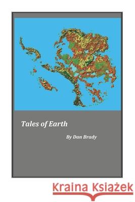 Tales of Earth Daniel P Brady 9780692876466 One Insight Press