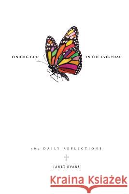 Finding God in the Everyday Janet Long Evans 9780692878934