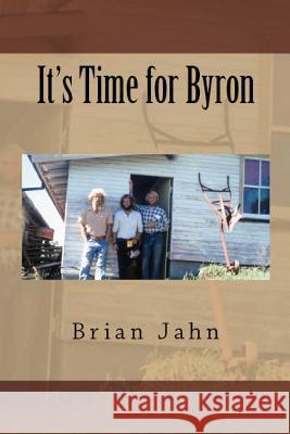 It's Time for Byron Brian Jahn 9780692879931 Brian Jahn