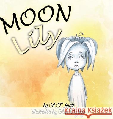 Moon Lily A. J. Leigh Ana Nikolova 9780692880135 A.J. Leigh