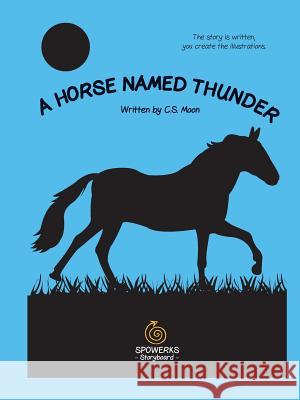 A Horse Named Thunder C S Moon 9780692880180 Spowerks