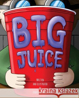 Big Juice Jonathan Petley 9780692880289 Jonathan Petley