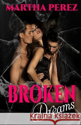 Broken Dreams Martha Perez 9780692881538 Martha Perez