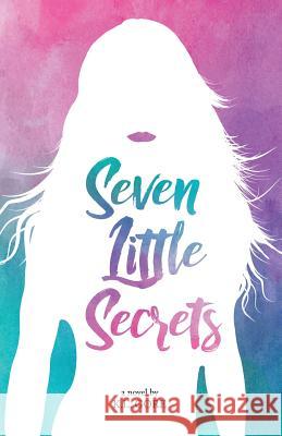 Seven Little Secrets K. L. Gore 9780692886069 Reedale Karma Press