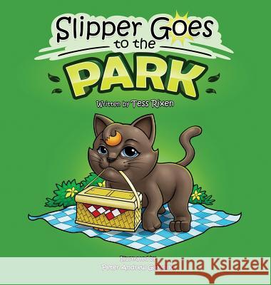Slipper Goes to the Park Tess Rixen Peter Andrew Gayanilo Joe S. Pfister 9780692888070