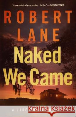 Naked We Came Robert Lane 9780692890950