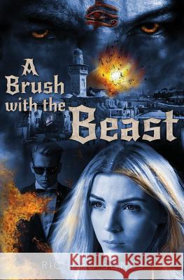 A Brush with the Beast Richard Sones, Tracy Holcomb 9780692891612 Richard Sones