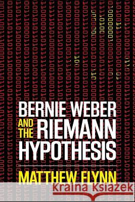 Bernie Weber and the Riemann Hypothesis Matthew Flynn 9780692891728