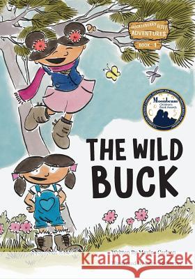 The Wild Buck (Book 1 of the Huckleberry Hill Adventure Series) Maxine Carlson Drew McSherry 9780692891919