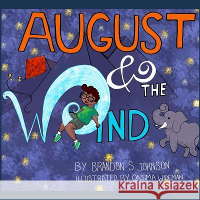 August & the Wind: For anyone who's ever lost someone Wideman, Qasima 9780692892398 Brandonsjohnson