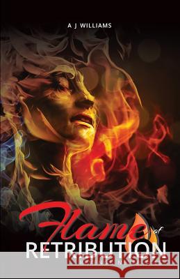 Flame of Retribution Amir J. Williams Deneen G. Matthews Deneen G. Matthews 9780692892619 Nation of Flame