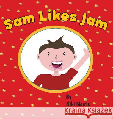 Sam Likes Jam Niki Morris 9780692893401