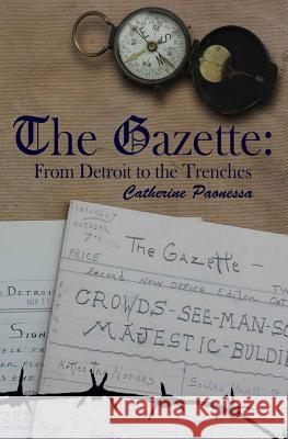 The Gazette: From Detroit to the Trenches Catherine Paonessa 9780692894729