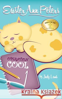 Easter Ann Peters' Operation Cool Jody Lamb 9780692896334 Jody Lamb Communications, Inc.