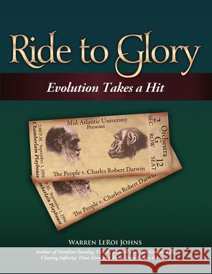 Ride to Glory: Evolution Takes a Hit Warren LeRoi Johns 9780692896921 Warren L. Johns