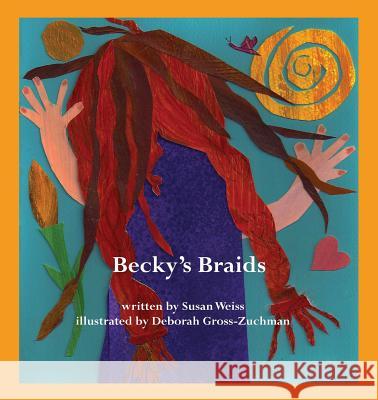 Becky's Braids Susan Weiss Deborah Gross-Zuchman 9780692899397