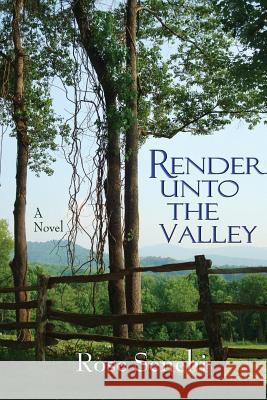 Render Unto the Valley Rose L. Senehi 9780692901076 K.I.M. Publishing, LLC