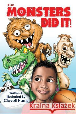 The Monsters Did It! Clevell Harris 9780692908174 Young World Publishing