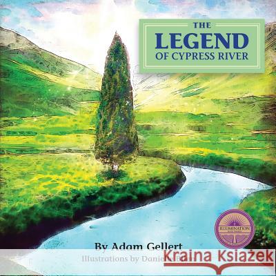 The Legend of Cypress River Adam Gellert Danielle Bilen 9780692909010