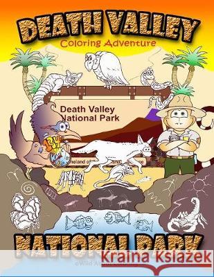 Death Valley National Park Coloring Adventure Mike Foley (University Grenoble Alpe France), Elmira Foley-Samatova 9780692910405