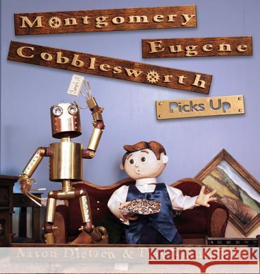 Montgomery Eugene Cobblesworth Picks Up Aaron Dietzen Travis Rueckert 9780692911471 Cobblesworth Studio