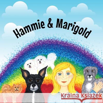 Hammie & Marigold Melinda Caper Melinda Caper Adriana Capozzi 9780692915660 Hammie & Marigold