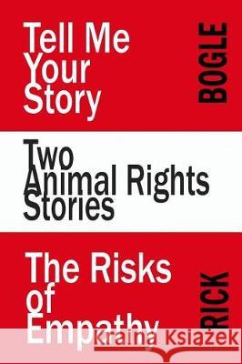 Two Animal Rights Stories Rick Bogle 9780692916087 Virginia Smith Books